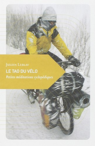 Le tao du vélo : petites méditations cyclopédiques