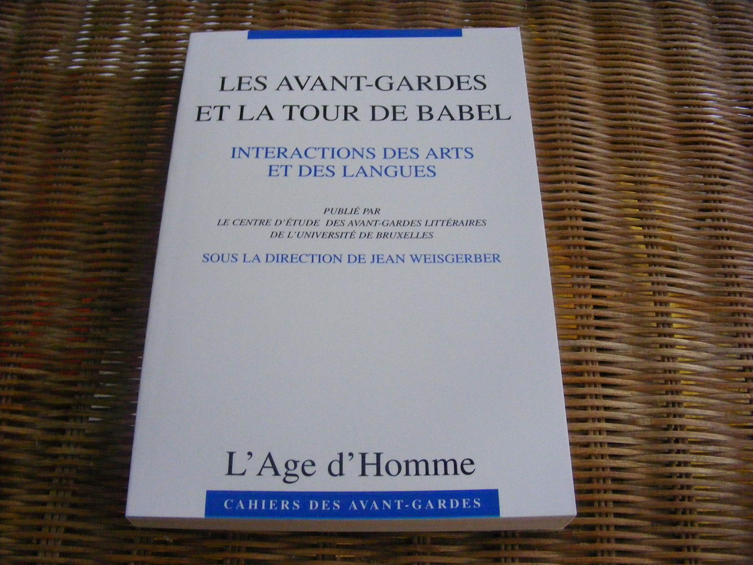 Les avant-gardes et la tour de Babel : interactions des arts et des langues
