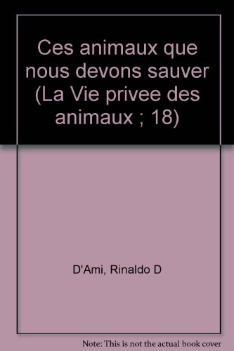 ces animaux que nous devons sauver