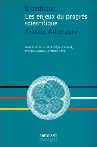 Bioéthique : les enjeux du progrès scientifique : France, Allemagne