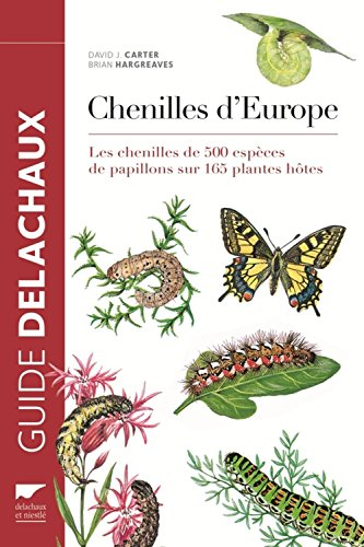 Chenilles d'Europe : les chenilles de 500 espèces de papillons sur 165 plantes hôtes