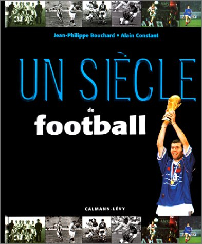 un siècle de football