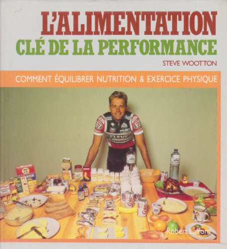 L'Alimentation, clé de la performance : comment équilibrer nutrition et exercice physique