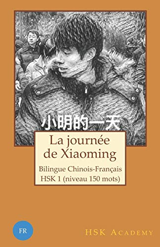 La journée de Xiaoming: Bilingue chinois-français : HSK 1 (niveau 150 mots)
