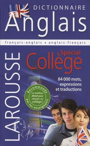 Larousse dictionnaire français-anglais, anglais-français : spécial collège. Larousse dictionary Fren