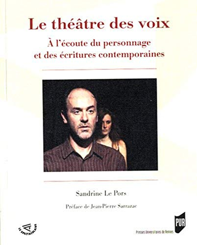 Le théâtre des voix : à l'écoute du personnage et des écritures contemporaines