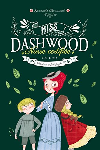 Miss Dashwood, nurse certifiée. Vol. 2. Attention, enfant fragile !