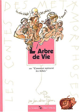 L'arbre de vie ou Comment naissent les bébés