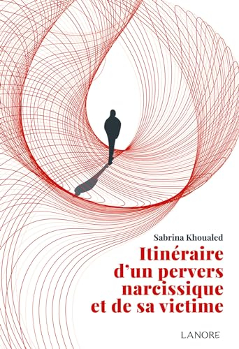 Itinéraire d'un pervers narcissique et de sa victime