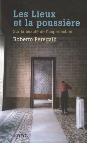 Les lieux et la poussière : sur la beauté de l'imperfection