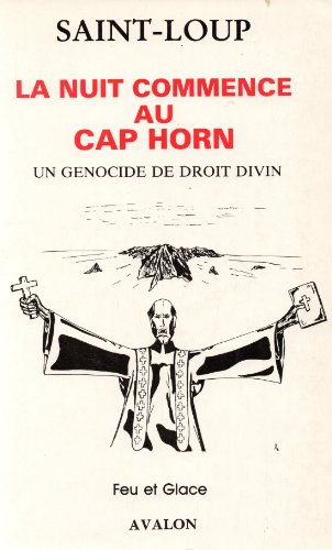 La Nuit commence au cap Horn : un génocide de droit divin