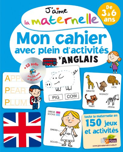 J'aime la maternelle : mon cahier avec plein d'activités d'anglais : de 3 à 6 ans