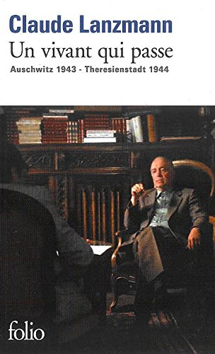 Un vivant qui passe : Auschwitz 1943-Theresienstadt 1944