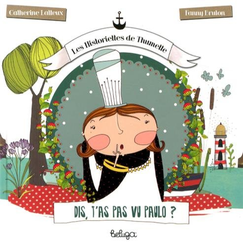 Les historiettes de Thumette. Dis, t'as pas vu Paulo ?