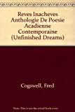 Reves Inacheves Anthologie De Poesie Acadienne Contemporaine