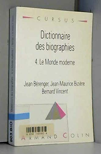 Dictionnaire des biographies. Vol. 4. Le monde moderne : vers 1480-1815