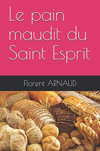 Le pain maudit du Saint Esprit
