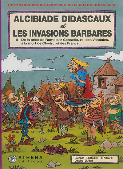 Alcibiade Didascaux et les invasions barbares. Vol. 2. De la prise de Rome par Genséric, roi des Van