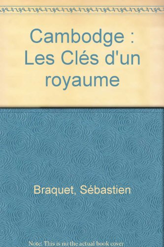 Cambodge : les clés d'un royaume