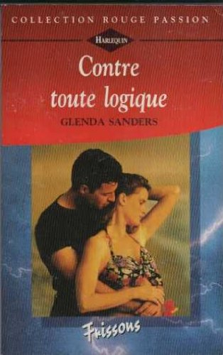Contre toute logique (Collection Rouge passion)