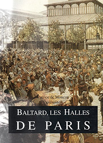 Baltard, les halles de Paris