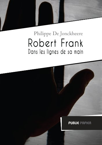 Robert Frank : dans les lignes de sa main