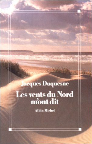 Les vents du nord m'ont dit : chroniques, souvenirs et rêves
