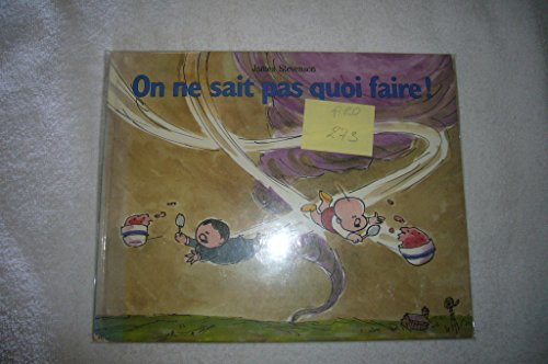 On ne sait pas quoi faire