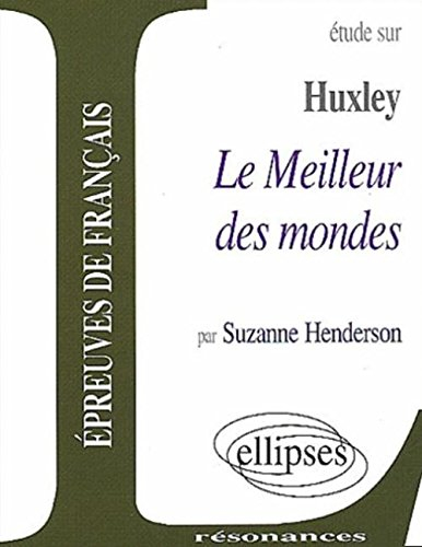 Etude sur Huxley, Le meilleur des mondes