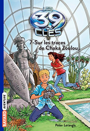 Les 39 clés. Vol. 7. Sur les traces de Chaka Zoulou