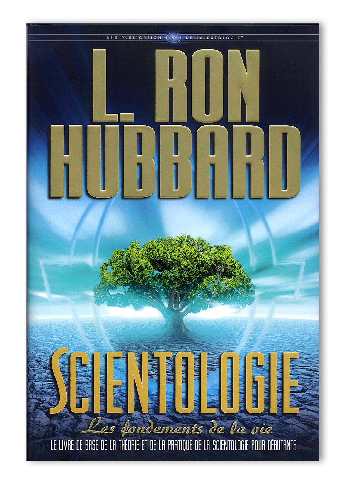 Scientologie : les fondements de la vie (Les Fondements livre 26):le livre de base de la théorie et 