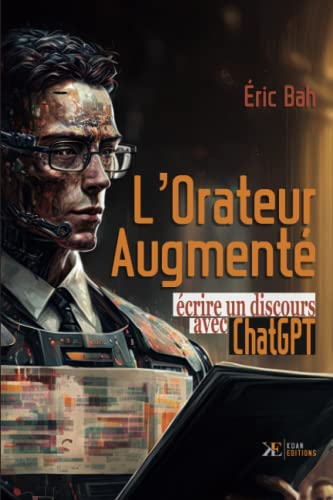 L'Orateur Augmenté: Écrire un discours avec ChatGPT et d'autres outils d'Intelligence Artificielle