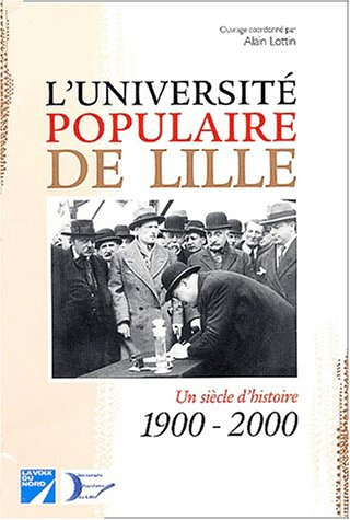 L'Université populaire de Lille (1900-2000) : un siècle d'histoire