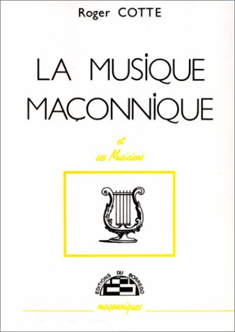 La Musique maçonnique et ses musiciens