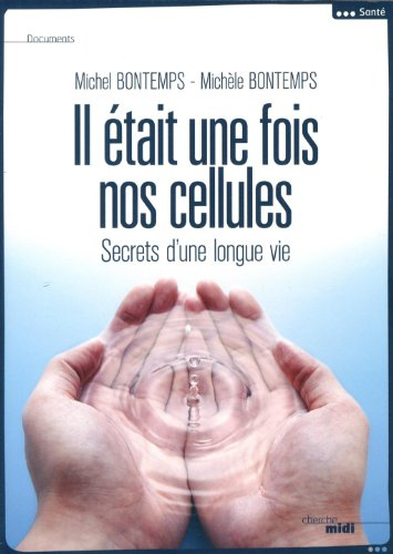 Il était une fois nos cellules : secrets d'une longue vie