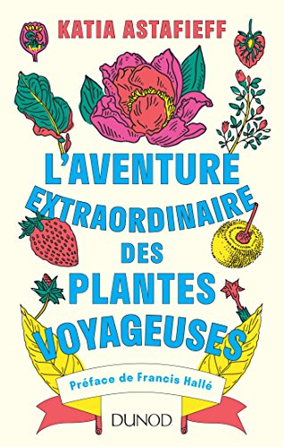 L'aventure extraordinaire des plantes voyageuses