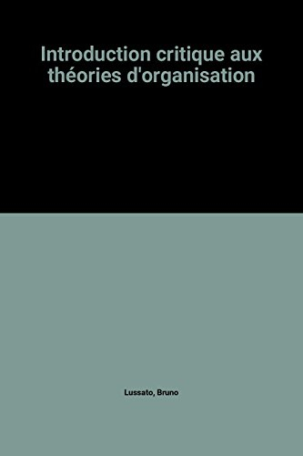 Introduction critique aux théories d'organisation : modèles cybernétiques, hommes, entreprises