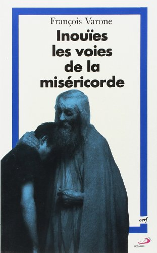 Inouïes les voies de la miséricorde : avec un long regard sur Israël : essai sur Rm 9-11
