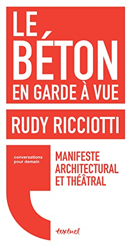 Le béton en garde à vue : manifeste architectural et théâtral : conversation avec David d'Equainvill