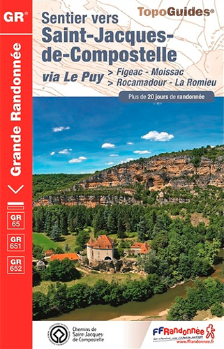 Sentier vers Saint-Jacques-de-Compostelle. Via Le Puy : Figeac-Moissac, Rocamadour-La Romieu, GR 65,