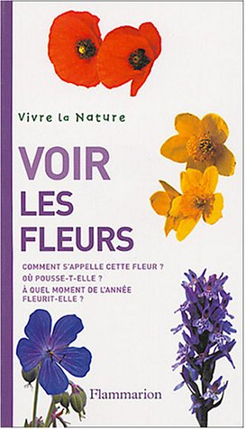 Voir les fleurs : comment s'appelle cette fleur ? Où pousse-t-elle ? A quel moment de l'année fleuri