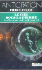 Les Raconteurs de nulle part. Vol. 3. Le ciel sous la pierre