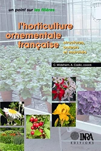 L'horticulture ornementale française : structures, acteurs et marchés