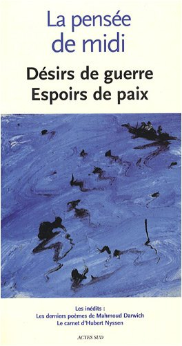 Pensée de midi (La), n° 26. Désirs de guerre... Espoirs de paix