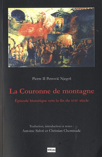 La couronne de montagne (Gorski vijenac) : épisode historique vers la fin du XVIIe siècle (Istorices