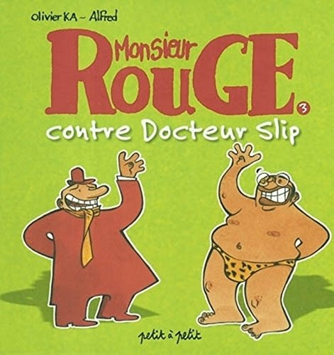 Monsieur Rouge contre docteur Slip