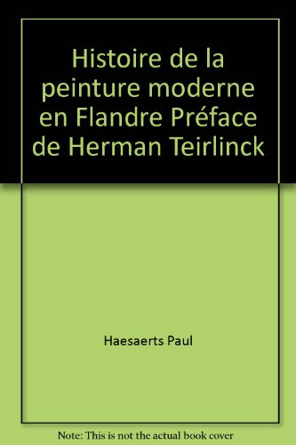 histoire de la peinture moderne en flandre préface de herman teirlinck