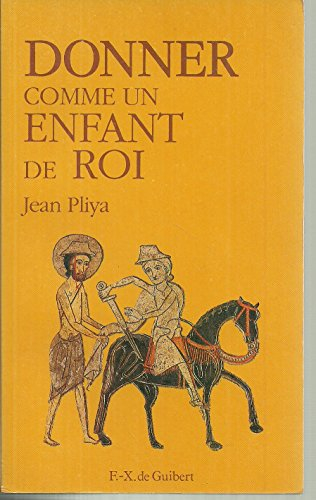 donner comme un enfant de roi