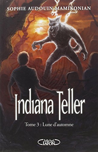 Indiana Teller. Vol. 3. Lune d'automne