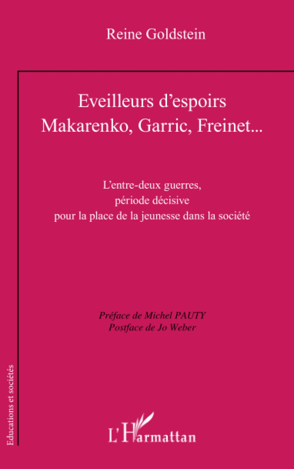 Eveilleurs d'espoirs : Makarenko, Garric, Freinet... : l'entre-deux-guerres, période décisive pour l